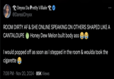 Onyxx Da Pretty Villain @DarealOnyxx ROOM DIRTY AF & SHE ONLINE SPEAKING ON OTHERS SHAPED LIKE A CANTALOUPE Honey Dew Melon built body ass I would popped off as soon as I stepped in the room & woulda took the c-------- 7:08 PM Nov 20, 2024 85K Views