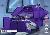 I think I like soundwave + 95.2K 3,159 9,302 7 reposted Shockwave 8,823