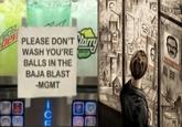 A photo of a sign on a drink dispenser warning customers not to wash their balls in baja blast. Attached is a meme depicting a man looking out his window at buildings plastered with posters reading "big brother is watching you," a reference to "1984.":https://knowyourmeme.com/memes/subcultures/nineteen-eighty-four-1984