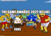 THE GAME AWARDS 2022 BE LIKE: imgflip.com SONIC GENSHINE MPACT FANS