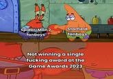 Spider-Man 2 Starfield fanboys fanboys Not winning a single f------ award at the Game Awards 2023