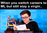 When you switch careers to ML but still stay a virgin.. Internet and @debo SEX MANUAL Did I miss a page?