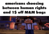 americans choosing between human rights and 1$ off M&M bags