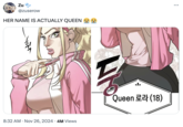 November 26th, 2024 tweet by @zuserow Zu @zuserow HER NAME IS ACTUALLY QUEEN 8:32 AM Nov 26, 2024 • 4M Views Queen 로라 (18)