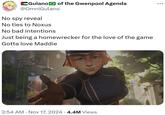 Gulano of the Gwenpool Agenda ... @OmniGulano No spy reveal No ties to Noxus No bad intentions Just being a homewrecker for the love of the game Gotta love Maddie 2:54 AM Nov 17, 2024 4.4M Views •