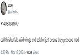 A Twitter post by @uxiedust. The post shares the phone number for a Buffalo Wild Wings in California and reads, "call this buffalo wild wings and ask for just beans they get soooo mad."