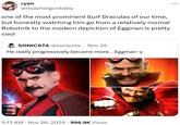 ryan @itsashotgunbaby one of the most prominent Surf Draculas of our time, but honestly watching him go from a relatively normal Robotnik to the modern depiction of Eggman is pretty cool SONICSTA @sonicsta_ • Nov 25 He really progressively became more... Eggman-y 5:13 AM Nov 26, 2024 996.9K Views