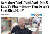 Berhalter: 'Well, Well, Well, Not So Easy To Find An Offense Against That Doesn't Suck S---, Huh?' Published June 22, 2021 S