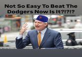 Not So Easy To Beat The Dodgers Now Is It?!?!? 狂