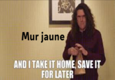 Mur jaune AND I TAKE IT HOME, SAVE IT FOR LATER