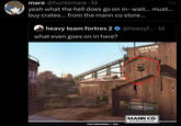 mare @huntsmare. 1d yeah what the hell does go on in- wait... must... buy crates... from the mann co store... heavy team fortres 2 @heavyf....1d what even goes on in here? COLYWELL FIGHT RESPONSIBLY | #AD JENKIN Coal Co. MANN CO. WE SELL PRODUCTS AND GET IN FIGHTS