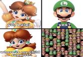 A four-panel meme comic in which Princess Daisy asks Luigi for child support. In the last panel, we see a screenshot of the "Wanted!" minigame from Super Mario 64 DS.


