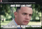 A "Hunter Biden":https://knowyourmeme.com/memes/people/hunter-biden meme about his 2024 pardon concerning Republicans' changing view on pardons. The meme uses a _Forrest Gump_ still.