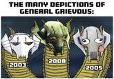 THE MANY DEPICTIONS OF GENERAL GRIEVOUS: 2003 solid snark 2008 2005