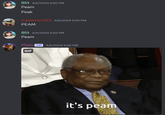 It's Peam Origin Blit 4/6/2024 5:50 PM Peam Peak Cameroni123 4/6/2024 5:50 PM PEAM Blit 4/6/2024 5:50 PM Peam Plats OP 4/6/2024 5:50 PM GIF it's peam