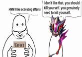 HMM I like activating effects I don't like that. you should kill yourself. you genuinely need to kill yourself. EFFECT M W