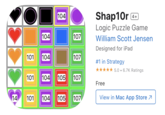 104 101 104 104 107 107 101 104 105 107 Shap10r 4+ Logic Puzzle Game William Scott Jensen Designed for iPad #1 in Strategy ★★★★★ 5.0 6.7K Ratings Free 14 101 104 105 107 View in Mac App Store 7
