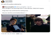 Zach Raffio @zachraffio It's sart of a yullow sobmarine 4 DiscussingFilm @DiscussingFilm • Nov 27 Barry Keoghan will play Ringo Starr in Sam Mendes' 'BEATLES' biopics. Ringo Starr has confirmed the casting news. (Source: etonline.com/media/videos/r...) 11:55 AM • Nov 27, 2024 3.1M Views • ...