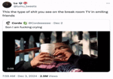 Lu ♥→ @lumu_tweets ... This the type of s--- you see on the break room TV in smiling friends Corde @Cordeeeeee . Dec 2 Son I am f------ crying 0:08 7:59 AM Dec 3, 2024 2.9M Views DAVE