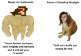 Trevor in Castlevania vs. Trevor in Dead by Daylight Same goes for Alucard and Soma.