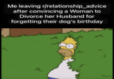Me leaving r/relationship_advice after convincing a Woman to Divorce her Husband for forgetting their dog's birthday m