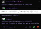 vnusplanetoflove Follow losercore girlcore sitting in her roomcore vnusplanetoflove #this is an elementary school jump rope song obsessed with this tag 000 yangsass losercore girlcore sitting in her roomcore went out in public so we hit her with a broomcore 75,697 notes