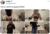 megs" @megsxzum mirror selfie wrapped 2024 Ja ...