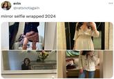erin @ratsnotagain mirror selfie wrapped 2024 ...
