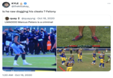 KYLE @thekillakay Is he raw dogging his cleats ? Felony quay @quayyng. Oct 18, 2020 LMAOOO Marcus Peters is a criminal 97 33 1:20 AM Oct 19, 2020 AT 31 NFL TAMPA BAY (4-8) PETERS 22 NYJ 38 4TH 1:52 17 20 GREEN BAY (6-6) 2ND & 10 26 FINAL-OT 20 56 NFL