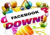 FACEBOOK DOWN!