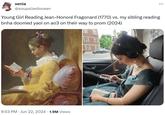 xenia @soupsizedocean Young Girl Reading Jean-Honoré Fragonard (1770) vs. my sibling reading bnha doomed yaoi on ao3 on their way to prom (2024) 9:53 PM ⚫ Jun 22, 2024 1.9M Views .