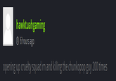 hawktuahgaming 6 hours ago opening up cruelty squad rn and killing the chunkopop guy 200 times