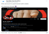 A tweet exposing the "Twitter / X":https://knowyourmeme.com/memes/sites/twitter-x account @fuckstake_ (an account dedicated to making fun of accounts that watermark the logo for the gambling website "Stake":https://knowyourmeme.com/memes/stake-ads-on-twitter-x on other people's memes) for secretly being partnered with Stake themself.