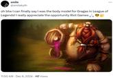 smile @smilekyth oh btw I can finally say I was the body model for Gragas in League of Legends! I really appreciate the opportunity Riot Games 11:50 AM ⚫ Dec 6, 2024 117 Views