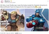 Shock @Shock_and_Awh Oh btw, I can finally say I was the body model for Captain America in Marvel Rivals! Tysm to Capcom for the opportunity 00 AMERICA LADIATOR IMA. THE DEVIL CRIES AND THIS PLACE US. WELCOME STORE . 5:06 PM Dec 6, 2024 1,079 Views