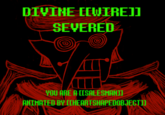 DIVINE ([WIRE]] SEVERED YOU ARE A [[SALESMAN]] ANIMATED BY [CHEARTSHAPEDOBJECT]] W
