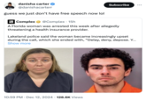 danisha carter @danishacarterr guess we just don't have free speech now lol COM PIX Complex ⭑@Complex • 15h Subscribe ... A Florida woman was arrested this week after allegedly threatening a health insurance provider. Lakeland police said the woman became increasingly upset during the call, which she ended with, “Delay, deny, depose. Y... Show more • 10:59 PM Dec 12, 2024 128.6K Views