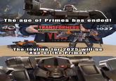 The age of Primes has ended! 4COM 1984-2024 YEARS TRANSFORMERS TRANSFORMERS AGE OF THE PRIMES THE THIRTEEN MEGATRONUS THE FALL PULSE PREMIUM 1027 1984 The toyline for 2025 will be "Age of the Primes" 1117 2024 HASBRO