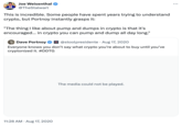 Dave Portnoy claims to appreciate crypto "pump and dump" schemes where stock owners artificially inflate the price of a stock (pump) and then sell their cheaply purchased and overvalued shares (dump), causing the overall price to fall for remaining investors. 