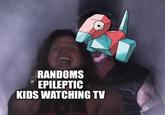 RANDOMS EPILEPTIC KIDS WATCHING TV