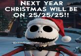 A meme posted by Instagram user jackandsallylovers. The meme shares an image of Jack Skellington, shocked, and reads, "Next year Christmas will fall on 25/25/25."