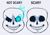 An Undertale meme based on the Not Scary / Scary Skull meme format