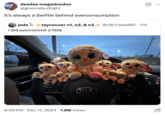 A viral "quote tweet":https://knowyourmeme.com/memes/quote-retweets-qrts that jokes about a person who bought several Gingerbread Man Ty Beanie Babies being a "Taylor Swift":https://knowyourmeme.com/memes/people/taylor-swift fan, writing, "It's always a Swiftie behind overconsumption." The meme riffed on other then-recent Swiftie happenings like the "You're Making Feel Like I'm the Man":https://knowyourmeme.com/memes/i-guess-what-im-trying-to-say-is-youre-making-feel-like-im-the-man video.