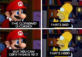 A meme in which Mario tells Homer Simpson the clipboard is cursed.