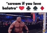 Brock Lesnar GIF caption meme captioned "Scream if you love Balatro". Balatro is a 2024 roguelite video game