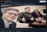 Just Jack @jack-e-smith.bsky.social Speaker Moses, President Musk, Assistant Moron. December 19, 2024 at 4:47 PM Everybody can reply 1.2K reposts 98 quotes 5.4K likes + Follow