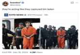 brandon* @brndxix they're acting like they captured bin laden NYPD NEWS @NYPDnews • 19h POLI NYPD 5:43 PM Dec 19, 2024 4.2M Views 61-NYPO JTF B-NYPO JTF ☑