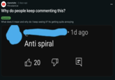 A "Reddit":https://knowyourmeme.com/memes/sites/reddit post to /r/youtube about the "_Gurren Lagann_":https://knowyourmeme.com/memes/subcultures/gurren-lagann character Anti-Spiral "spam":https://knowyourmeme.com/memes/spam-spammed comment trend. 