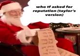 who tf asked for reputation (taylor's version) 2 tolly DAN Taul Satt Pati
