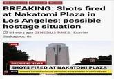 Entertainment Newsbest Stories BREAKING: Shots fired at Nakatomi Plaza in Los Angeles; possible hostage situation 8 hours ago GENESIUS TIMES: Exavier Saskagoochie LIVE BREAKING NEWS SHOTS FIRED AT NAKATOMI PLAZA